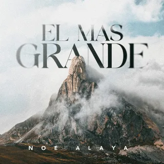 El Mas Grande by NOE ALAYA