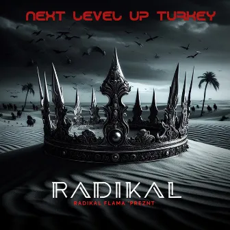 next level up TURKEY by Radikal