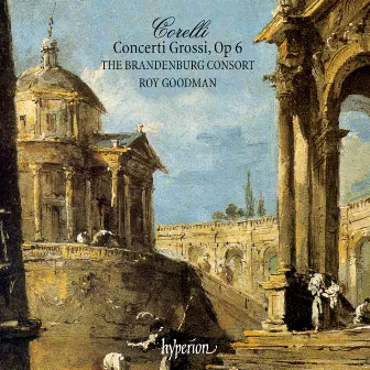 Corelli: 12 Concerti Grossi, Op. 6 by Brandenburg Consort