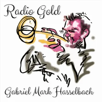 Radio Gold by Gabriel Mark Hasselbach