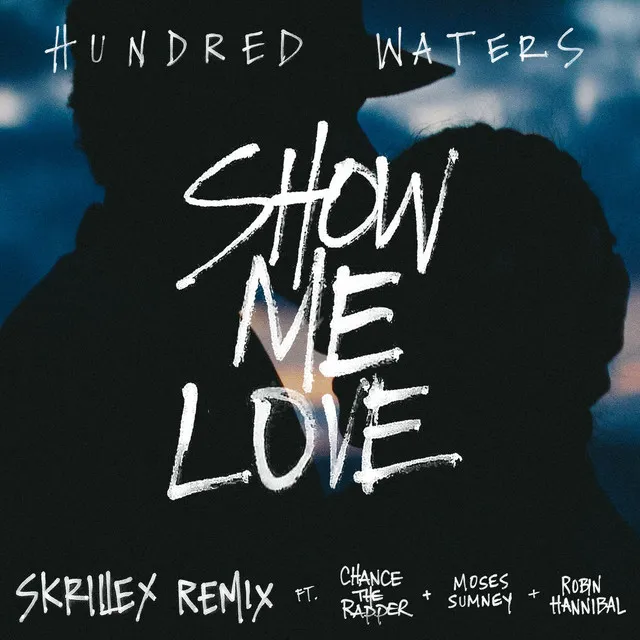 Show Me Love (feat. Chance The Rapper, Moses Sumney and Robin Hannibal) - Skrillex Remix