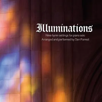 Illuminations by Dan Forrest