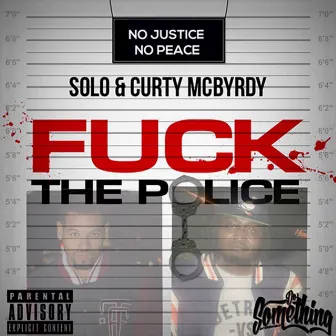 Fuck the Police (feat. Curty McBrydy) by Solo