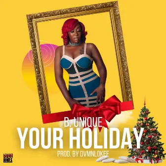 Your Holiday by B. Unique