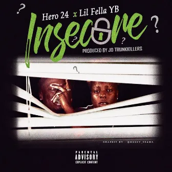 Insecure by Lil Fella YB