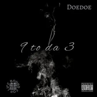 9 To Da 3 by DoeDoe