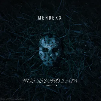 This Is Who I Am (DJ Mix) by Mendexx