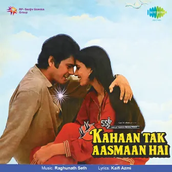 Kahaan Tak Aasmaan Hai (Original Motion Picture Soundtrack) by Raghunath Seth