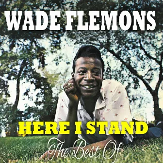 Here I Stand (The Best Of) by Wade Flemons