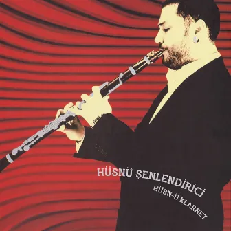 Hüsn-ü Klarnet by Hüsnü Senlendirici