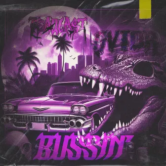 BUSSIN by Deadlast