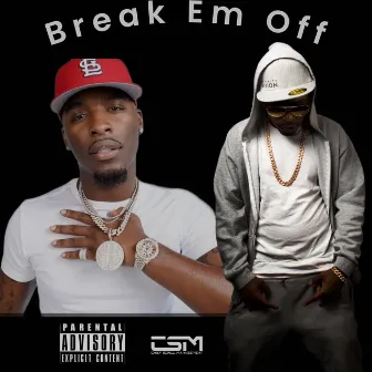 Break Em Off by Chief Scrill