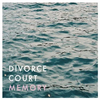 Memory by Divorce Court