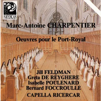 Charpentier: Œuvres pour le Port-Royal by Greta de Reyghere