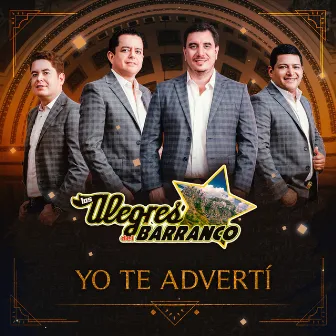 Yo Te Adverti by Los Alegres Del Barranco