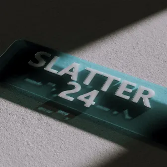 24 by SLATTER