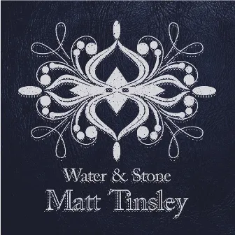 Water & Stone EP by Matt Tinsley