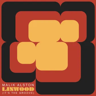 Linwood (It's The Groove) by Malik Alston