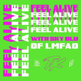 Feel Alive (with Sky Blu of LMFAO) by Sky Blu