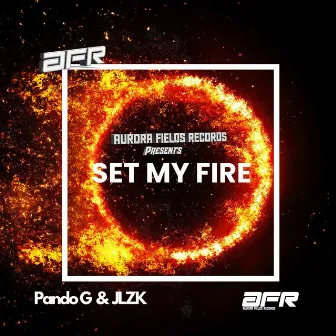 Set My Fire by JLZK