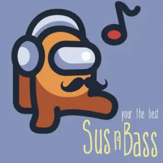 Sus 'n' Bass by Your The Best