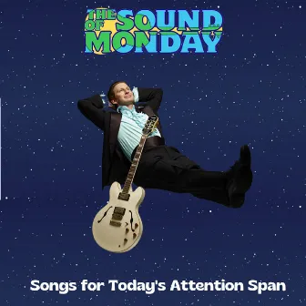 Songs for Today's Attention Span by The Sound of Monday