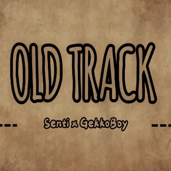 Old Track by GekkoBoy