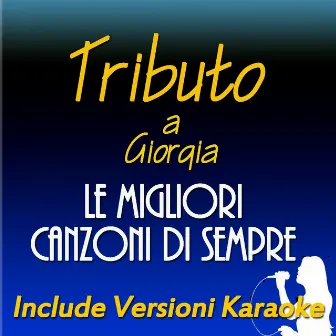 Le migliori canzoni di sempre: Tributo a Giorgia (Include Versioni Karaoke) by Letizia Turrà