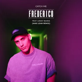 Catch Me (feat. Lenny Barks) [Max Lean Remix] by Frederico