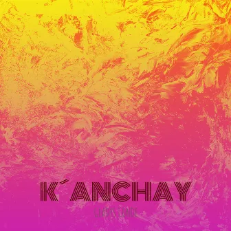 K´Anchay by Gladys Conde