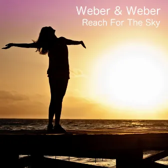 Reach for the Sky by Weber & Weber