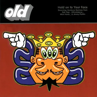 Hold On To Your Face by Old