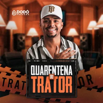 Quarentena do Trator by Mc Dricka