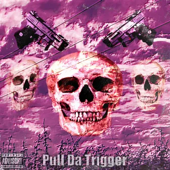 Pull Da Trigger by BXSTER