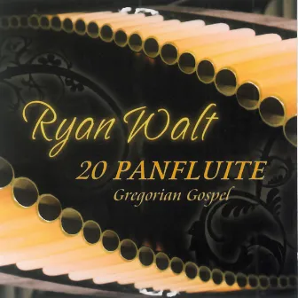 20 Panfluite Gregorian Gospel by Ryan Walt