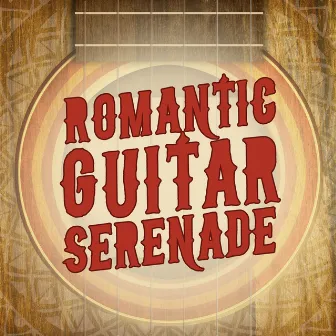 Romantic Guitar Serenade by Las Guitarras Románticas