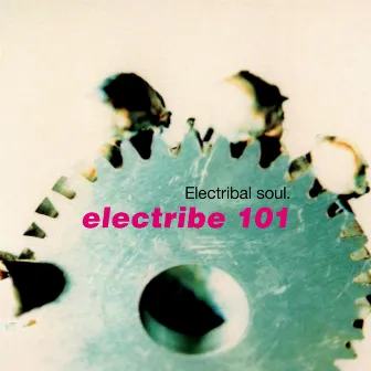 Electribal Soul by Electribe 101