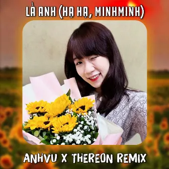 Là Anh (AnhVu x Thereon Remix) by Hạ Hạ