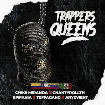 Trappers Queens by Chikii Miranda