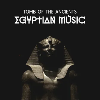 Tomb of the Ancients – Egyptian Music (Egypt, Arab Flute, Hang Drum, Ethnic Music, Meditation, Ambient, Sphinx, Pyramids) by Egyptian Meditation Temple