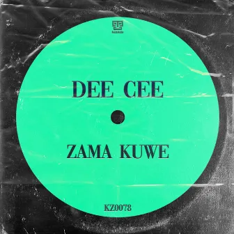 Zama Kuwe by Dee Cee