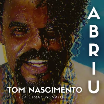 Abriu by Tom Nascimento