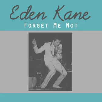 Forget Me Not by Eden Kane