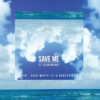 Save Me (feat. Elan Wright) by 