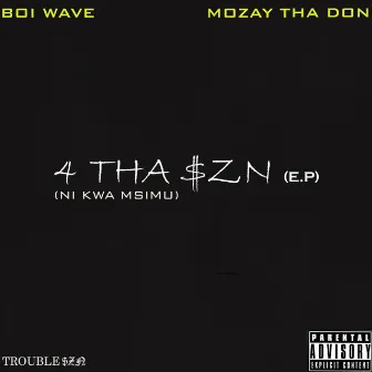 4 THA $zN(ni kwa msimu) by Mozay Tha Don