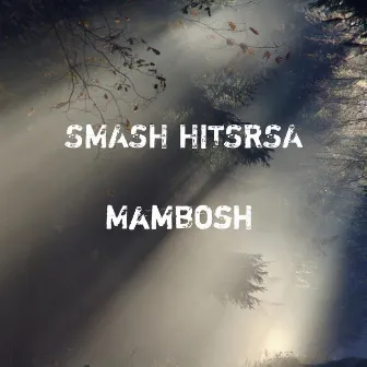 Mambosh by Smash HitsRSA