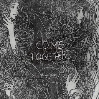 Come Together by Ángel Ziur