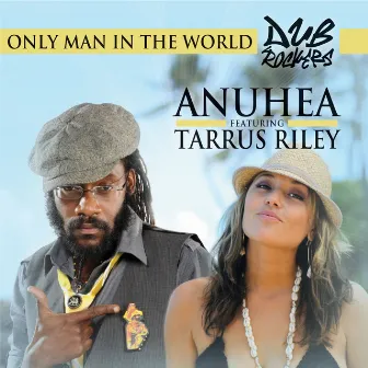 Only Man In The World (feat. Tarrus Riley) by Anuhea