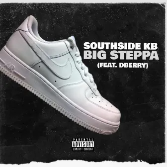 BIG STEPPA by SOUTHSIDE KB