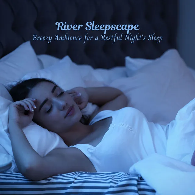 River Sleepscape: Breezy Ambience for a Restful Night's Sleep